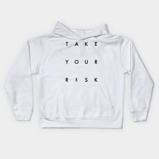 Take Your Risk - Get Excited Kids Hoodie